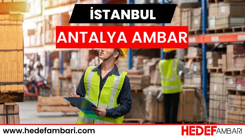 İstanbul Antalya Ambar Nakliyat | Kargo Ve Taşımacılık Hizmeti