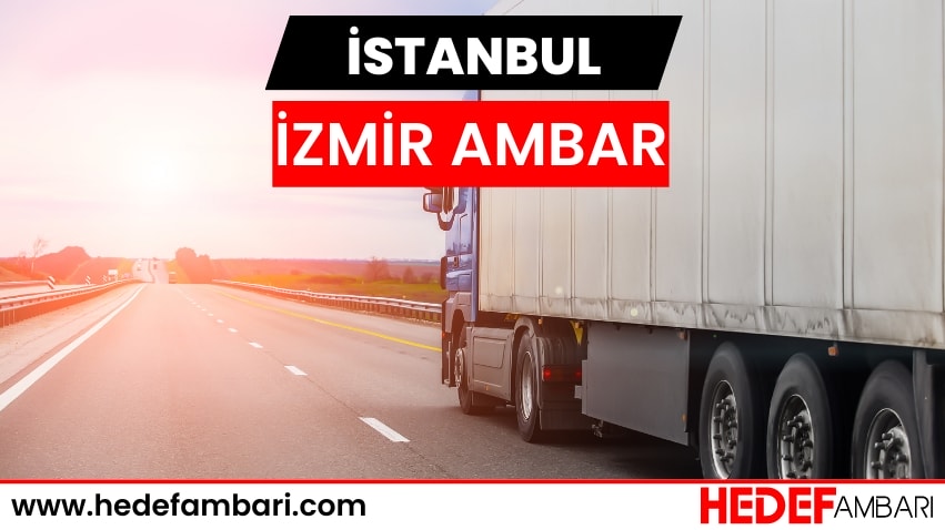 İstanbul İzmir Ambar Nakliyat | Kargo Ve Taşımacılık Hizmeti
