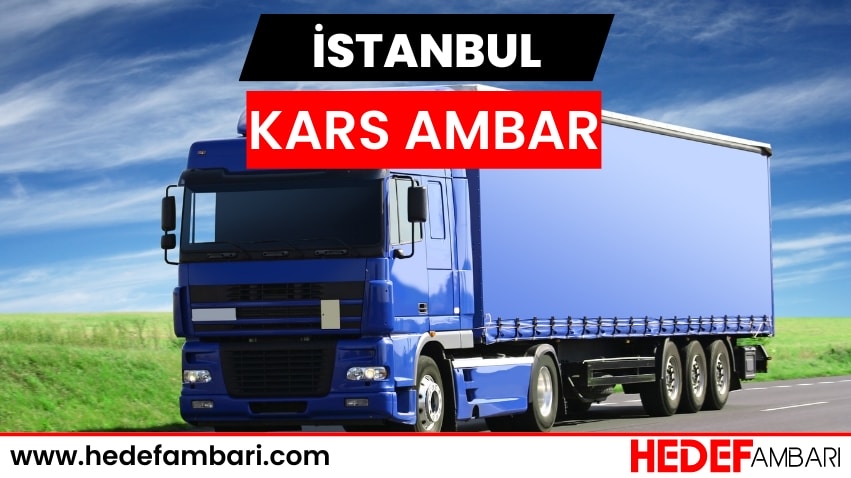 İstanbul Kars Ambar Nakliyat | Kargo Ve Taşımacılık Hizmeti