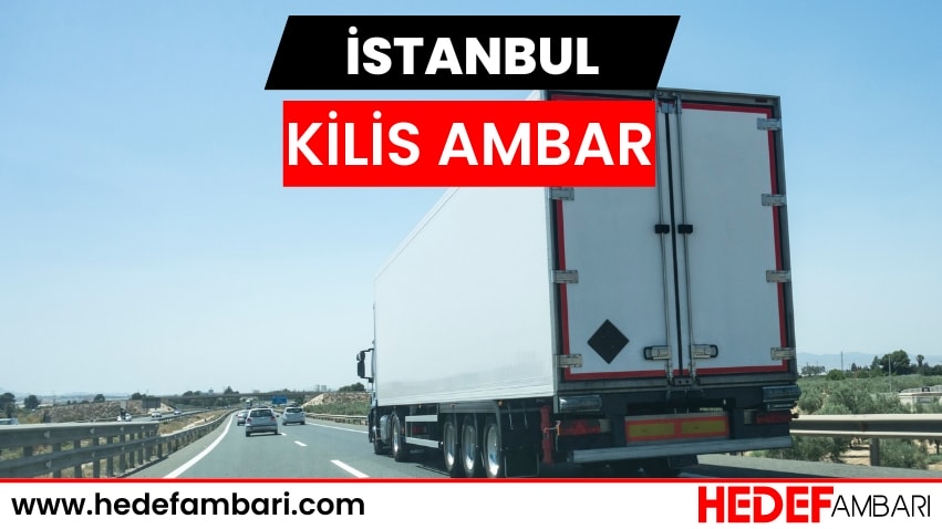 İstanbul Kilis Ambar Nakliyat | Kargo Ve Taşımacılık Hizmeti