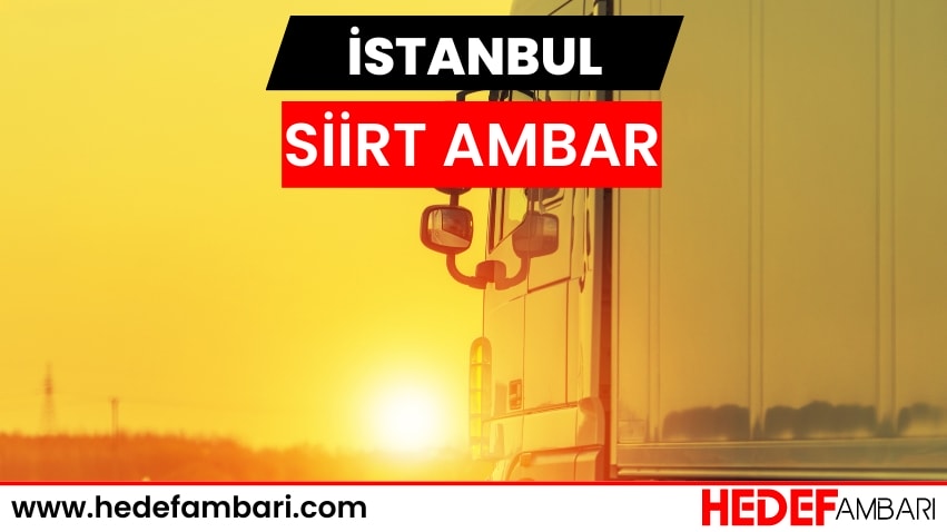 İstanbul Siirt Ambar Nakliyat | Kargo Ve Taşımacılık Hizmeti