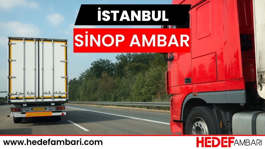 İstanbul Sinop Ambar Nakliyat | Kargo Ve Taşımacılık Hizmeti