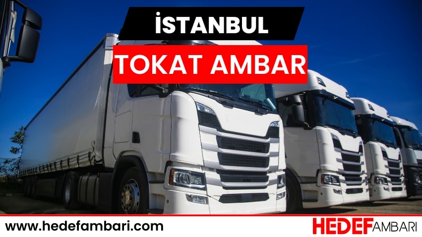 İstanbul Tokat Ambar Nakliyat | Kargo Ve Taşımacılık Hizmeti